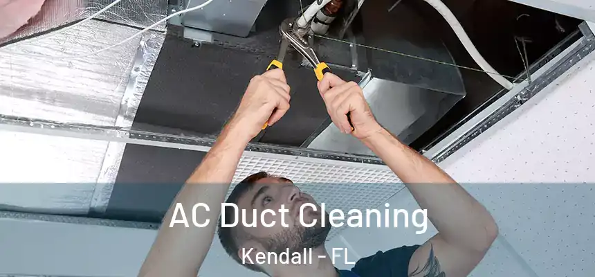  AC Duct Cleaning Kendall - FL