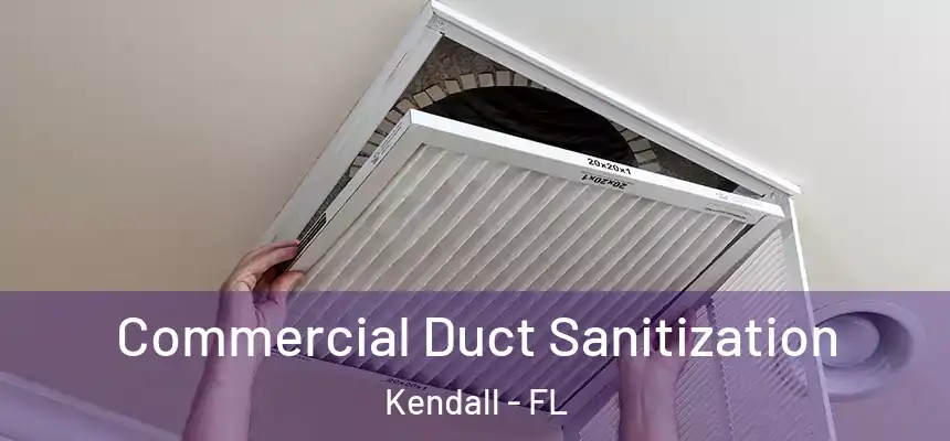  Commercial Duct Sanitization Kendall - FL
