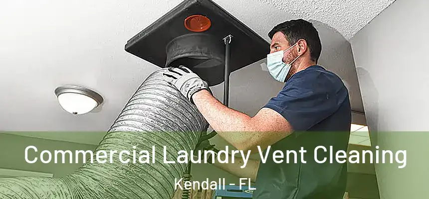 Commercial Laundry Vent Cleaning Kendall - FL