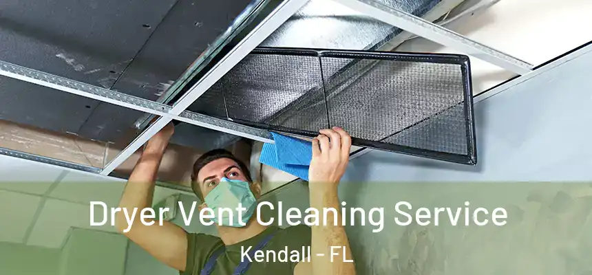 Dryer Vent Cleaning Service Kendall - FL