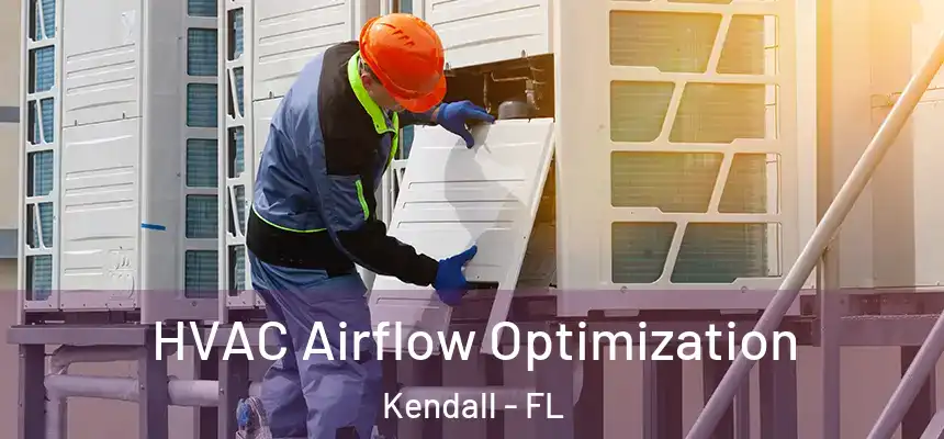  HVAC Airflow Optimization Kendall - FL