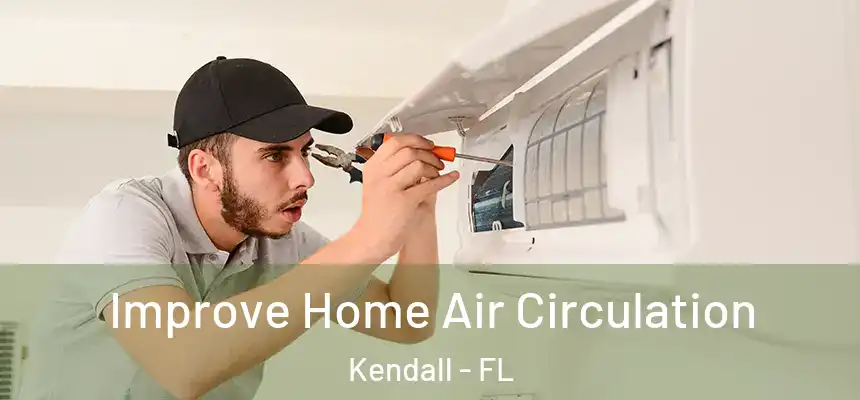  Improve Home Air Circulation Kendall - FL