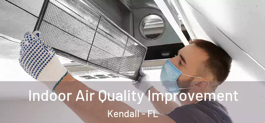  Indoor Air Quality Improvement Kendall - FL