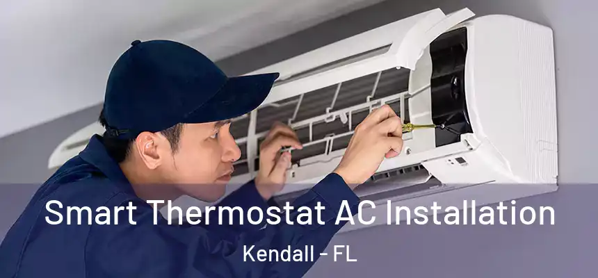 Smart Thermostat AC Installation Kendall - FL