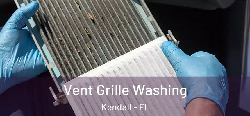  Vent Grille Washing Kendall - FL